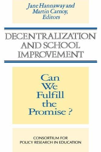 Decentralization and school improvement : can we fulfill the promise?