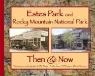 Estes Park and Rocky Mountain National Park then & now
