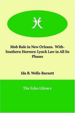 Mob Rule in New Orleans.  With- Southern Horrors