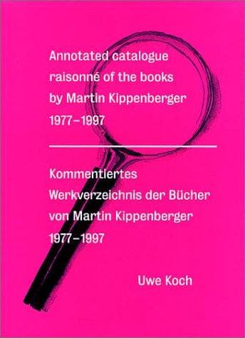 Annotated catalogue raisonné of the books by Martin Kippenberger 1977-1997