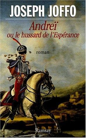 Andreï, ou, le hussard de l'espérance