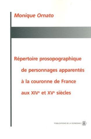 Répertoire prosopographique de personnages apparentés à la couronne de France au XIVe et XVe siècles