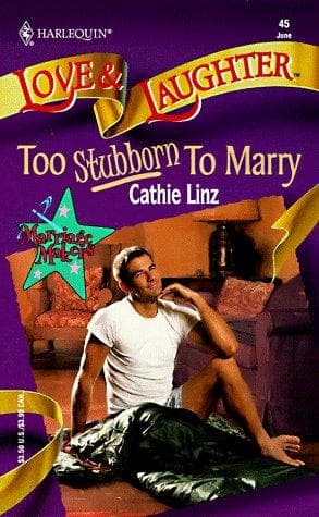 Too Stubborn To Marry  (Marriage Makers) (Love and Laughter , No 45)