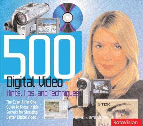 500 digital video hints, tips and techniques