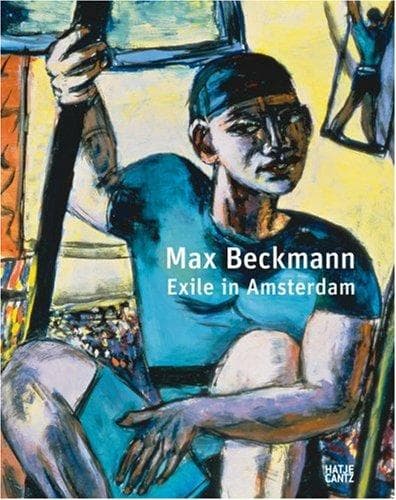 Max Beckmann - exile in Amsterdam. Exhibition, Van Gogh Museum, Amsterdam, April 6 - August 19, 2007