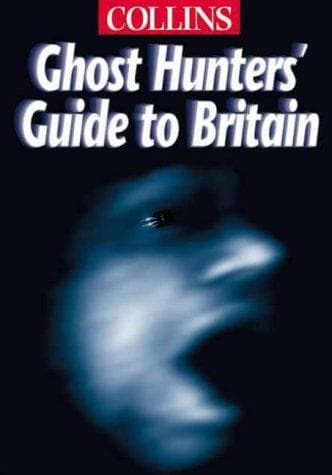 Ghost Hunters' Guide to Great Britain