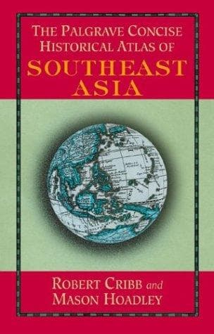 Palgrave Concise Historical Atlas of South East Asia