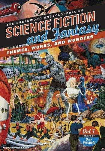 The Greenwood Encyclopedia of Science Fiction and Fantasy