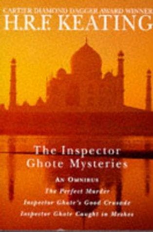 THE INSPECTOR GHOTE MYSTERIES - An Omnibus: Book (1) One: The Perfect Murder; Book (2) Two: Inspector Ghote's Good Crusade; Book (3) Three