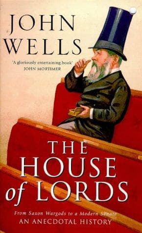 The House of Lords - From Saxon Wargods to a Modern Senate