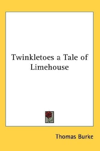 Twinkletoes a Tale of Limehouse