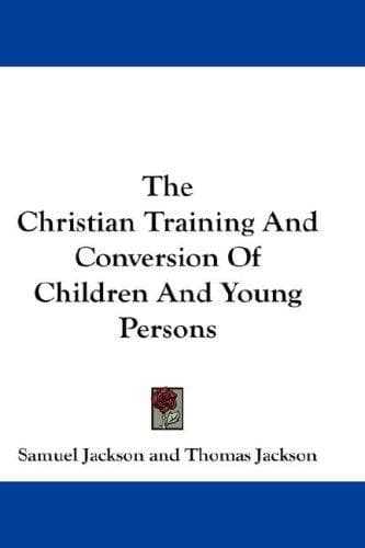 The Christian Training And Conversion Of Children And Young Persons