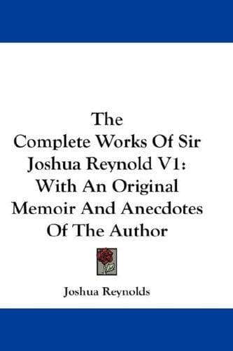 The Complete Works Of Sir Joshua Reynold V1