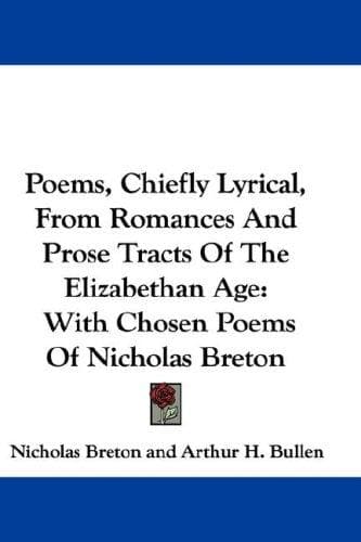 Poems, Chiefly Lyrical, From Romances And Prose Tracts Of The Elizabethan Age