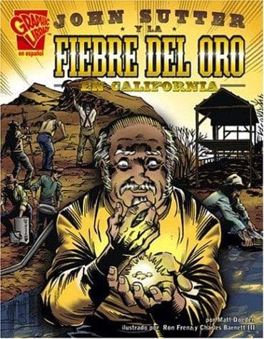 John Sutter and the California Gold Rush