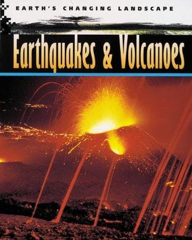 Earthquakes and Volcanoes (Earths Changing Landscape)