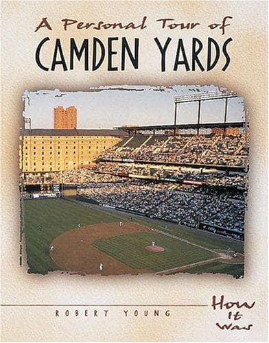 A personal tour of Camden Yards