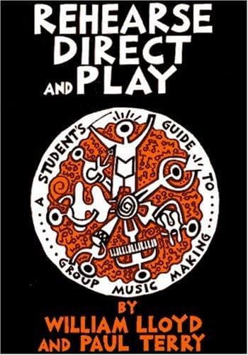 Title:Rehearse, Direct and Play Subtitle:A student's guide to group music-making