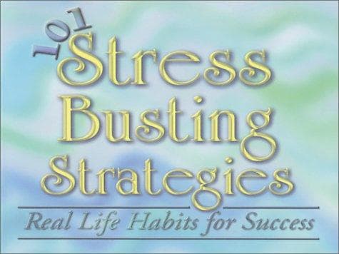 101 Stress Busting Strategies