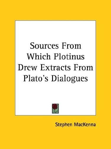 Sources from Which Plotinus Drew Extracts from Plato's Dialogues