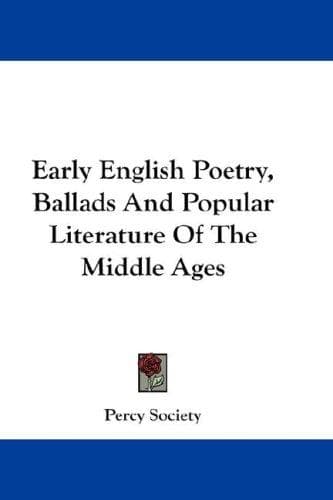 Early English Poetry, Ballads, and Popular Literature of the Middle Ages