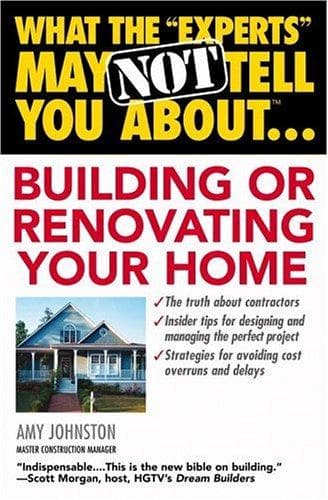 What the "experts" may not tell you about--building or renovating your home