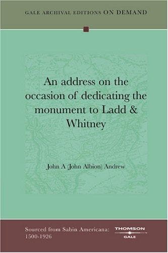 An address on the occasion of dedicating the monument to Ladd & Whitney