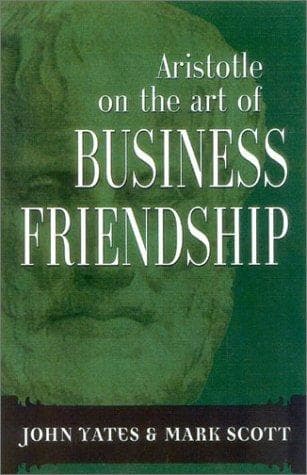 Aristotle on the Art of Business Friendship