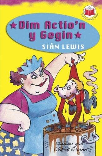 Dim actio'n y gegin!