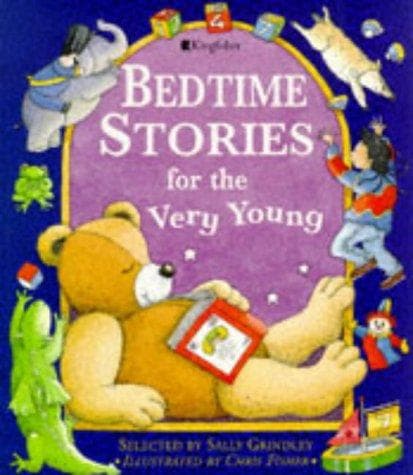 The Kingfisher Book of Bedtime Stories for the Very Young
