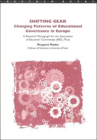Shifting Gear: Changing Patterns of Educational Governance in Europe