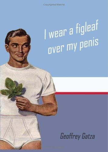 I wear a figleaf over my penis