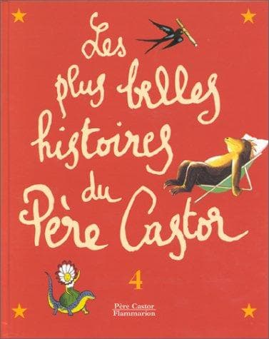 Les plus belles histoires du Père Castor, tome 4 (French Edition)