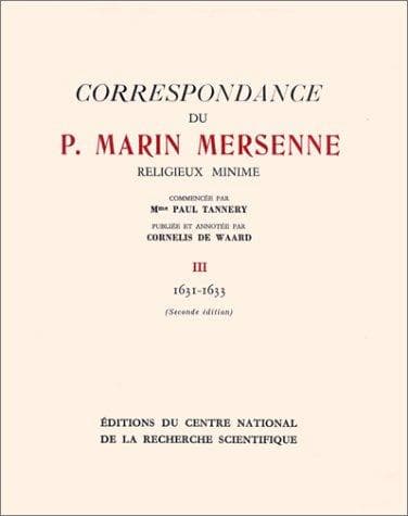 Correspondance du Père Marin Mersenne, religieux minime, tome 3