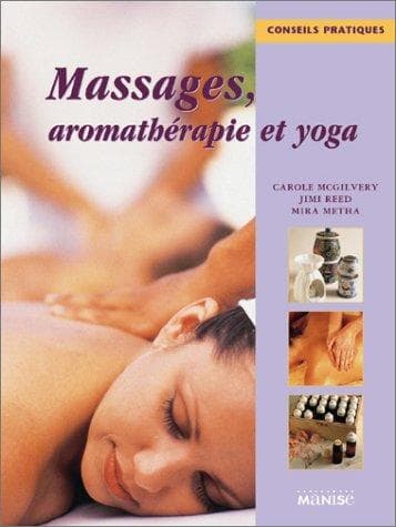 Massages, aromathérapie et yoga (French Edition)