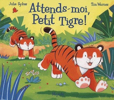 Attends-moi, Petit Tigre!