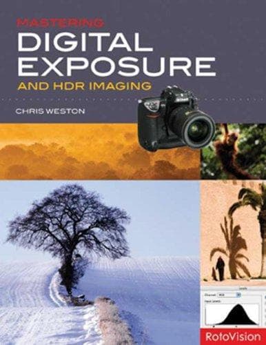 Mastering Digital Exposure and HDR Imaging