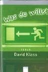 Was du willst.
