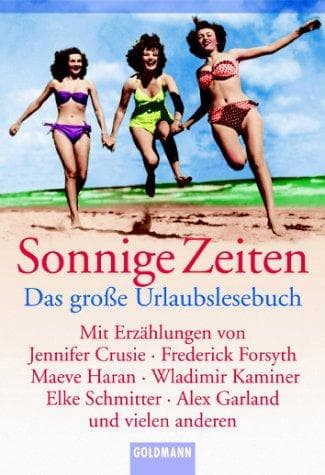 Sonnige Zeiten. Das große Urlaubslesebuch