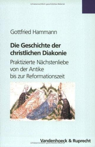 Die Geschichte der christlichen Diakonie