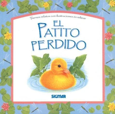 El Patito Perdido / The Lost Duckling (Cuentos En Relieve / Stories in Embossing)