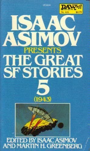 Isaac Asimov presents the great science fiction stories -- volume 5, 1943