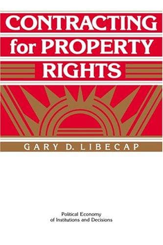 Contracting for Property Rights (Political Economy of Institutions and Decisions)