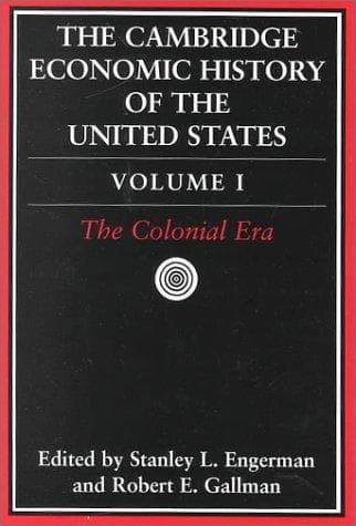 Cambridge Economic History of the United States - The Colonial Era