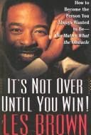 It's not over until you win!