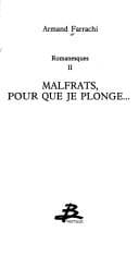 Malfrats, pour que je plonge--