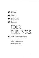 Four Dubliners--Wilde, Yeats, Joyce, and Beckett