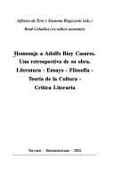 Homenaje a Adolfo Bioy Casares: una retrospectiva de su obra. Literatura - ensayo - filosofia - teoria de la cultura - critica literaria