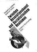 Zwischen Revolutionskunst und sozialistischem Realismus: Dokumente u. Kommentare : Kunstdebatten in d. Sowjetunion von 1917-1934 (German Edition)