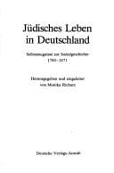 Jüdisches Leben in Deutschland: Selbstzeugnisse zur Sozialgeschichte (Veröffentlichung des Leo-Baeck-Instituts) (German Edition)